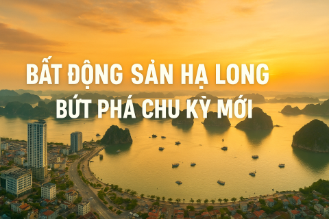 Bất động sản Hạ Long bứt phá chu kỳ mới