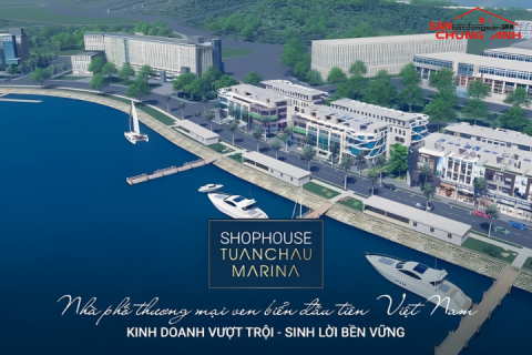 BC776 - BÁN CĂN SHOPHOUSE TUẦN CHÂU MARINA - PHƯỜNG TUẦN CHÂU - TỈNH QUẢNG NINH 