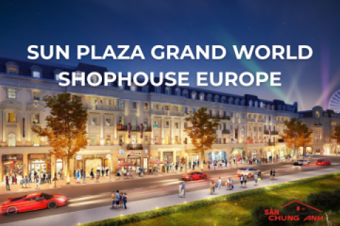 BC872 - BÁN CĂN SHOPHOUSE EUROPE SUN PLAZA GRAND WORLD - PHƯỜNG BÃI CHÁY - TỈNH QUẢNG NINH